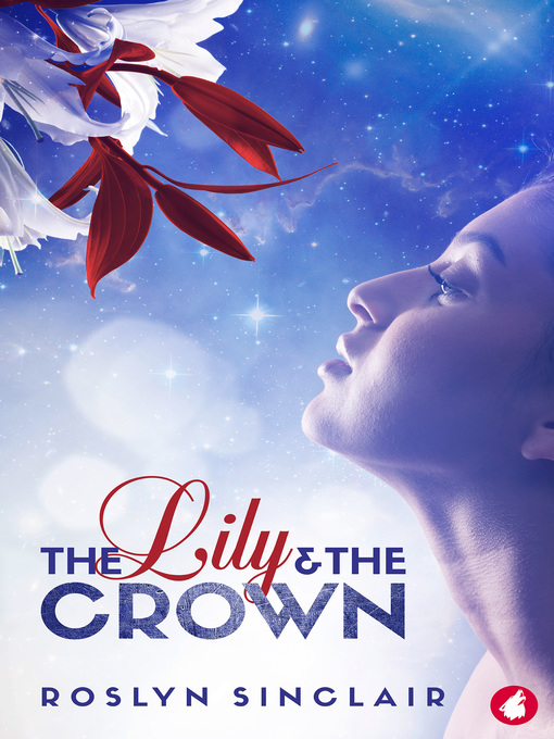 Title details for The Lily and the Crown by Roslyn Sinclair - Available